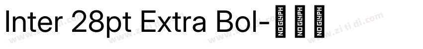 Inter 28pt Extra Bol字体转换 Inter 28pt Extra Bol字体转换